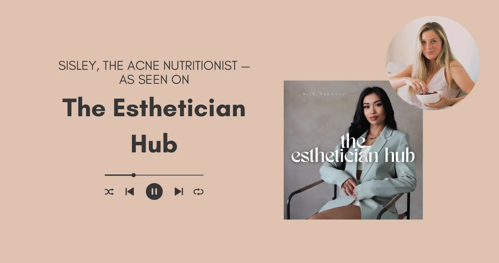 The Esthetician Hub: How to Tackle Post-Pill Acne: Expert Advice from Sisley (Acne Nutritionist) Episode 47 Cover
